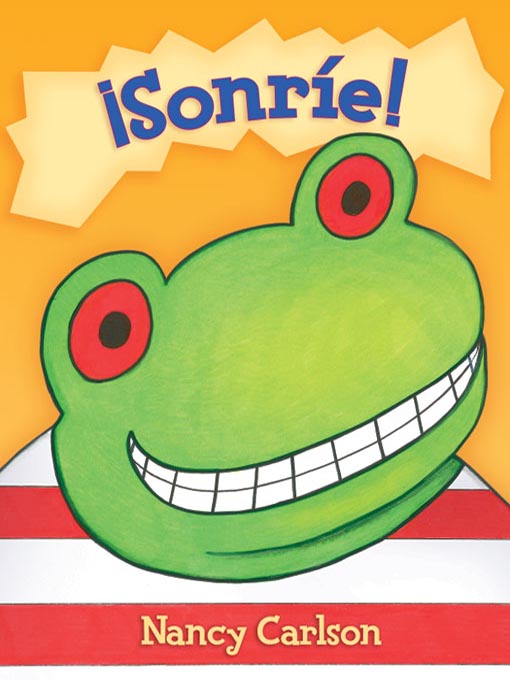 Title details for ¡Sonríe! (Smile a Lot!) by Nancy Carlson - Wait list
